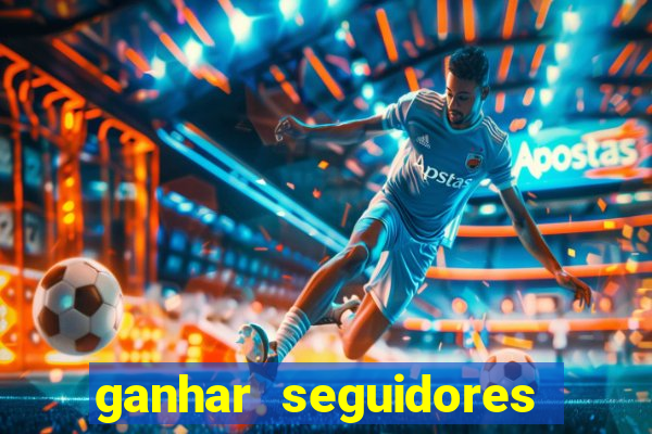 ganhar seguidores instagram gratis